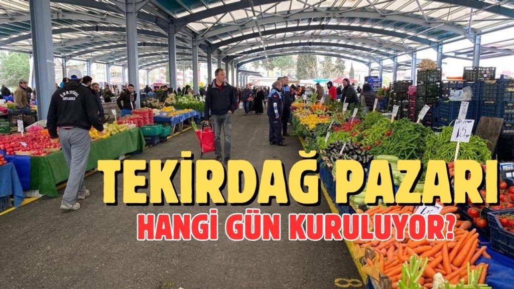 Tekirdağ pazarı hangi gün