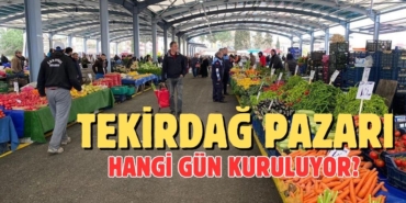 Tekirdağ pazarı hangi gün
