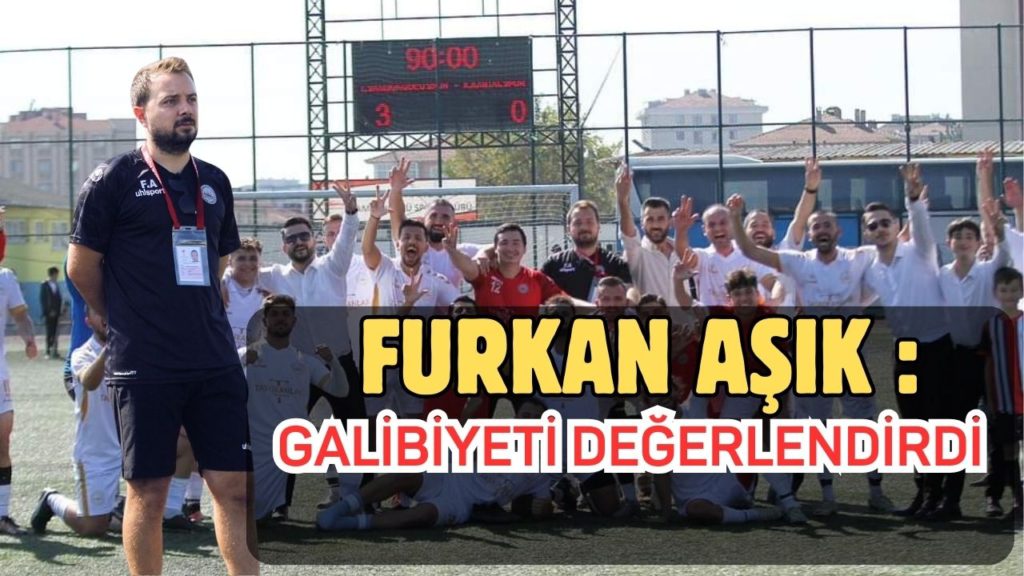 Furkan aşık galibiyeti değerlendirdi