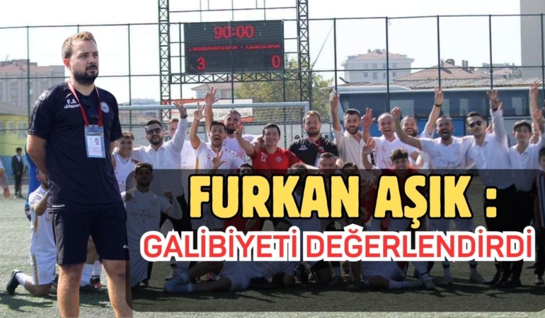 Furkan aşık galibiyeti değerlendirdi