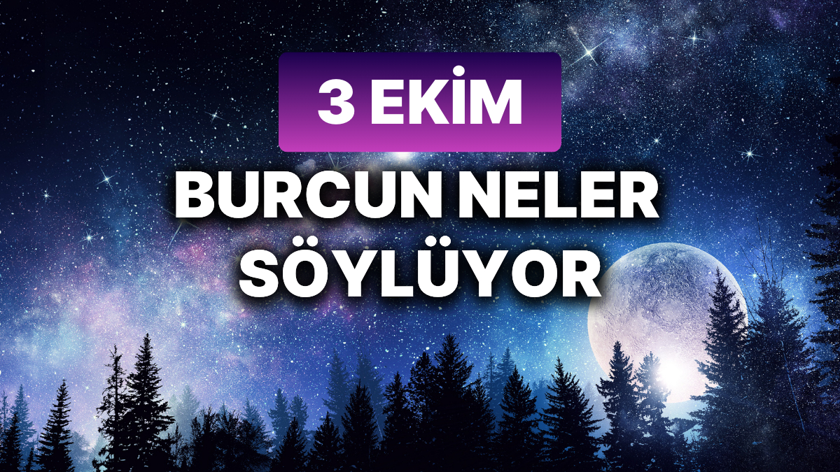 3 ekim 2024 günlük burç yorumları