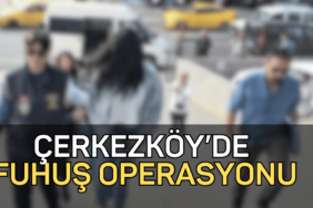 Çerkezköy'de fuhuş operasyonu