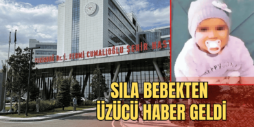 Sıla bebek üzücü haber