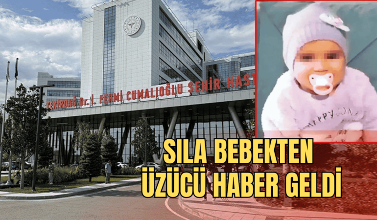 Sıla bebek üzücü haber