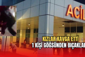 Genç kızlar birbirine girdi: 1 kişi göğsünden bıçaklandı 8 genç kızlar